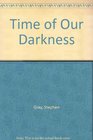 Time of Our Darkness