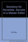 Solutions for Novelists Secrets of a Master Editor