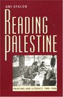 Reading Palestine Printing and Literacy 19001948