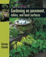 Gardening on Pavement Tables and Hard Surfaces