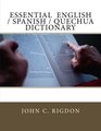 Essential  English / Spanish / Quechua  Dictionary