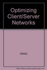 Optimizing Client/Server Networks