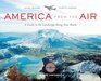 America from the Air A Guide to the Landscape Along Your Route