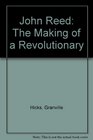 John Reed The Making of a Revolutionary