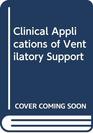 Clinical Applications of Ventilatory Support