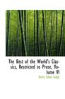 The Best of the World's Classics Restricted to Prose Volume VI Great Britain and Ireland IV