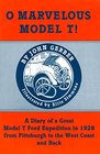 O Marvelous Model T A Diary of a Great Model t Ford Expedition in 1928 from Pittsburgh to the West Coast and Back