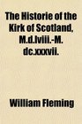 The Historie of the Kirk of Scotland MdlviiiMdcxxxvii