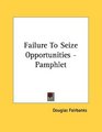 Failure To Seize Opportunities  Pamphlet
