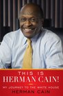 This is Herman Cain My Journey to the White House