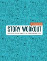 Story Workout Exercises to Help You Connect to the Stories You Want to Tell