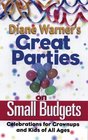 Diane Warner's Great Parties on Small Budgets Celebrations for Grownups and Kids of All Ages