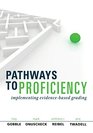 Pathways to Proficiency Implementing EvidenceBased Grading  clarify student expectations and collect visible evidence of student learning
