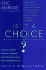 Is It a Choice  2nd edition  Answers to 300 of the Most Frequently Asked Questions About Gays and Lesbian People