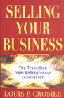 Selling Your Business  The Transition from Entrepreneur to Investor