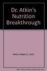 Dr. Atkins' Nutrition Breakthrough