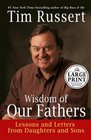 Wisdom of Our Fathers Lessons and Letters from Daughters and Sons