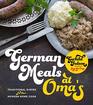 German Meals at Oma's Traditional Dishes for the Home Cook
