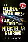 The Reluctant Adventures of Fletcher Connolly on the Interstellar Railroad Vol 4 Supermassive Blackguard