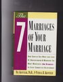 The Seven Marriages of Your Marriage How Couples Can Make Love Last by Understanding and Managing the Many MarriagesAnd DivorcesIn Every Committed