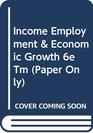 Income Employment  Economic Growth 6e Tm