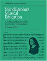 Mendelssohn's Musical Education A Study and Edition of His Exercises in Composition