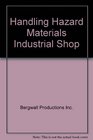 Handling Hazard Materials Industrial Shop