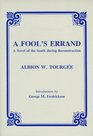 A Fool's Errand A Novel of the South During Reconstruction