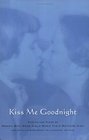 Kiss Me Goodnight: Stories And Poems By Women Who Were Girls When Their Mothers Died