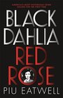 Black Dahlia, Red Rose: America's Most Notorious Crime Solved For the First Time