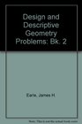 Design and Descriptive Geometry Problems Bk 2