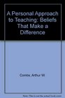 Personal Approach to Teaching Beliefs That Make a Difference