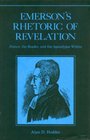 Emerson's Rhetoric of Revelation Nature the Reader and the Apocalypse Within