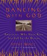 Dancing With God Americans Who Have Been Touched by the Divine