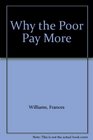 Why the Poor Pay More