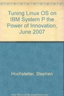 Tuning Linux OS on IBM System P the Power of Innovation June 2007