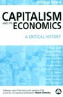 Capitalism and Its Economics A Critical History