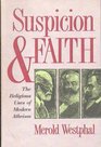 Suspicion and Faith The Religious Uses of Modern Atheism