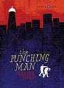 The Punching Man A Novel in 2 Parts