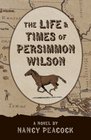 The Life and Times of Persimmon Wilson