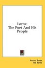 Lorca The Poet And His People