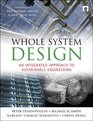 Whole System Design An Integrated Approach to Sustainable Engineering
