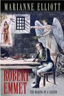 Robert Emmet The Making of a Legend