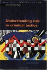 Understanding Risk in Criminal Justice