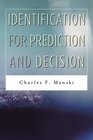 Identification for Prediction and Decision