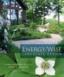 EnergyWise Landscape Design A New Approach for Your Home and Garden