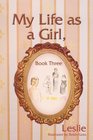 My Life as a Girl Book Three