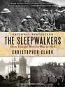 The Sleepwalkers How Europe Went to War in 1914