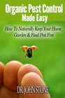 Organic Pest  Control Made Easy How To Naturally Keep Your Home Garden  Food Pest Free
