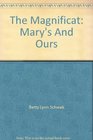 The Magnificat Mary's And Ours